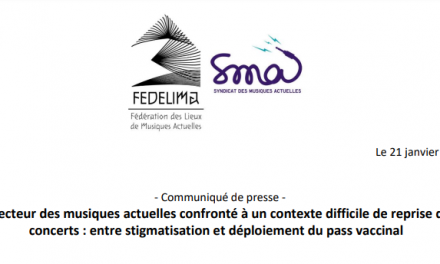 COMMUNIQUÉ – LE SECTEUR DES MUSIQUES ACTUELLES CONFRONTÉ À UN CONTEXTE DIFFICILE DE REPRISE DES CONCERTS : ENTRE STIGMATISATION ET DÉPLOIEMENT DU PASS VACCINAL